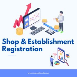 SHOP & ESTABLISHMENT REGISTRATION