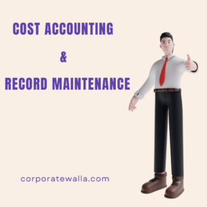 COST ACCOUNTING & RECORD MAINTENANCE