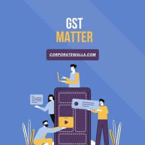 GST Matter